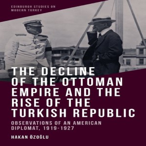 Hakan Özoğlu on Mark Bristol and the founding of US-Turkey ties in the 20th century