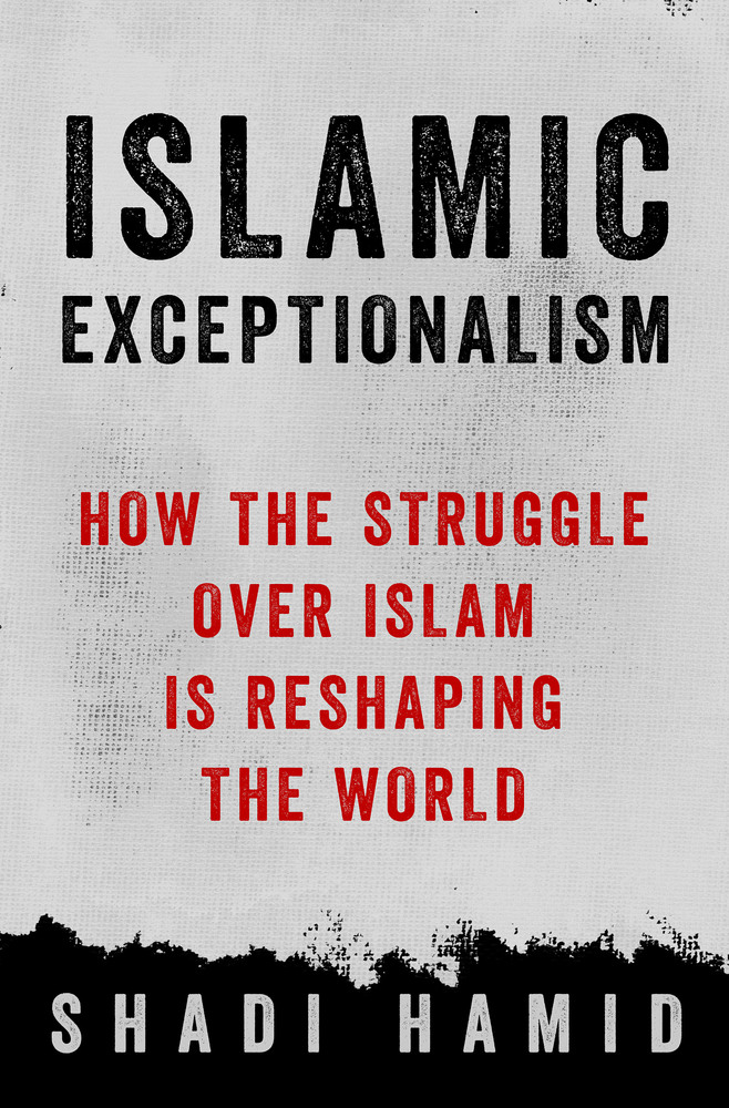 Shadi Hamid on 'Islamic exceptionalism,' Turkey and the Middle East