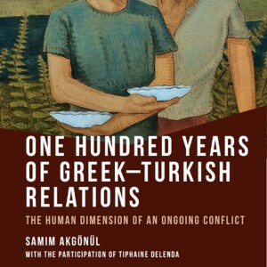 Samim Akgönül on 100 years of Turkish-Greek relations