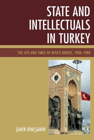 Şakir Dinçşahin on the life and times of Niyazi Berkes, 1908-1988