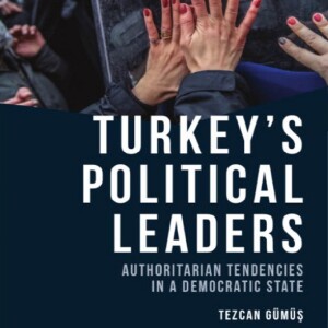 Tezcan Gümüş on enduring authoritarianism in Turkey’s democratic history