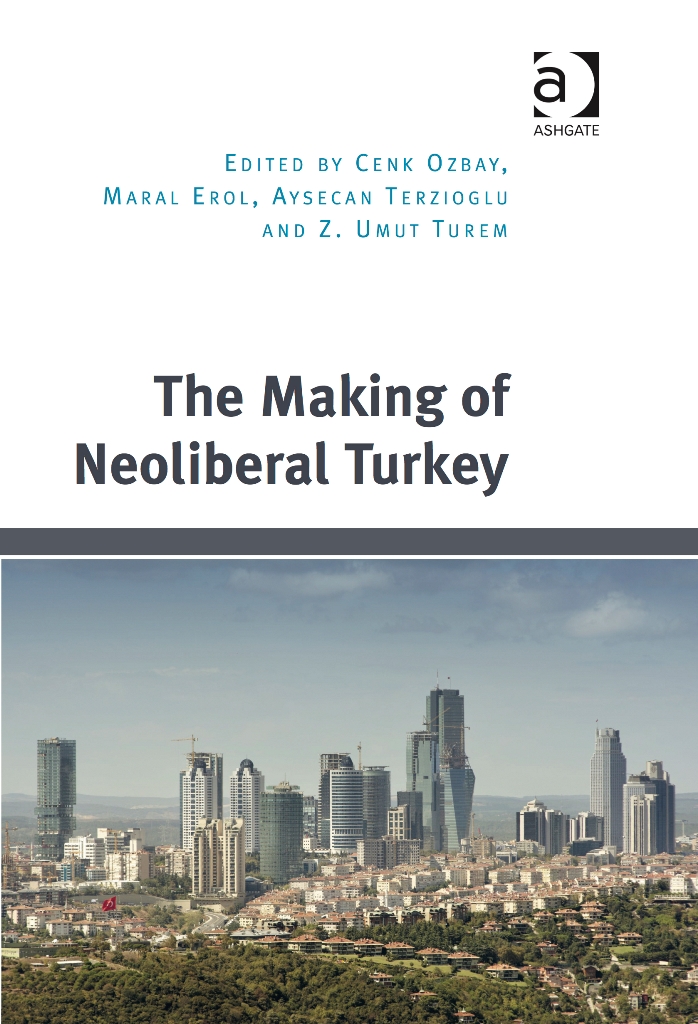 Cenk Özbay and Ayşecan Terzioğlu on the making of neoliberal Turkey
