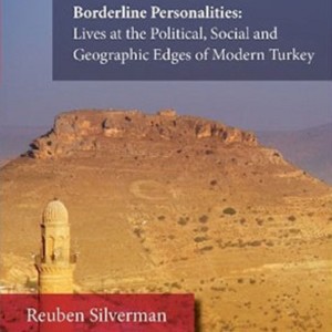 Reuben Silverman on modern Turkey’s social, political and geographic margins