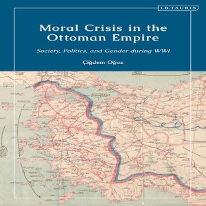 Çiğdem Oğuz on moral panic and westernisation in the late Ottoman era and today