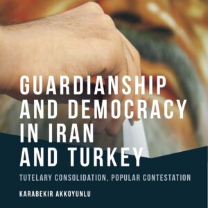 Karabekir Akkoyunlu on religion and democracy in Turkey and Iran