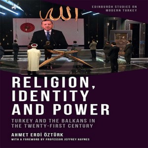 Ahmet Erdi Öztürk on Turkey's cultural, political and religious footprint in the Balkans