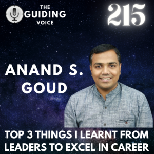 TOP 3 THINGS THAT I LEARNT FROM MY LEADERS TO EXCEL IN CAREER | ANAND S. GOUD | #TGV215