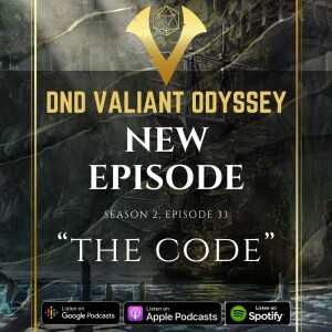 DnD Valiant Odyssey S2E33: The Code