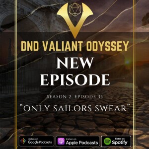 DnD Valiant Odyssey S2E35: Only Sailors Swear