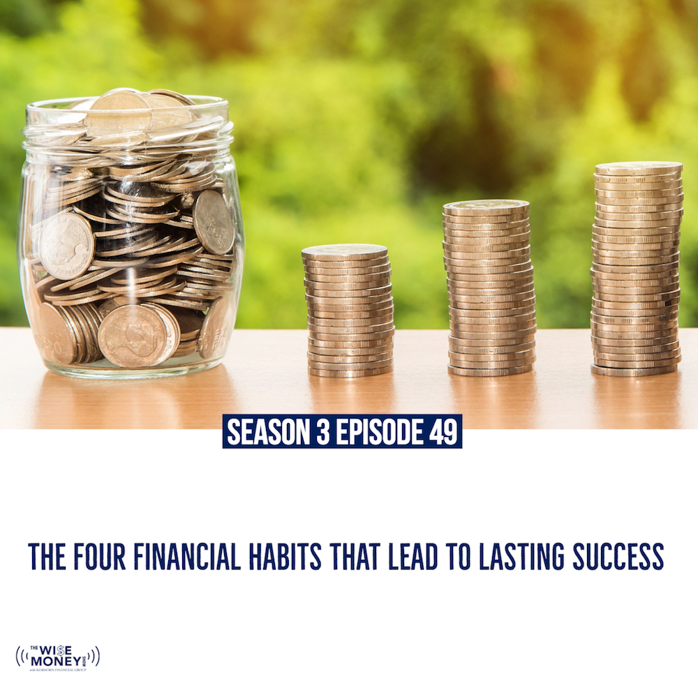 S3E49: The Four Financial Habits That Lead to Lasting Success