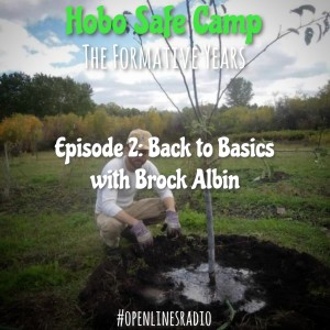 Hobo Safe Camp (The Formative Years) - Episode 2: Back to Basics - 07/29/2014