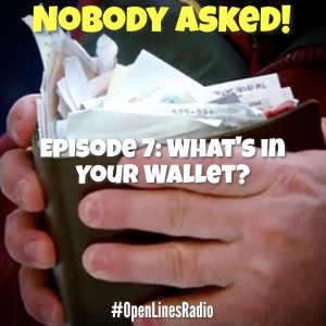 Nobody Asked! - Episode 7: What’s in Your Wallet? - 03/28/2022