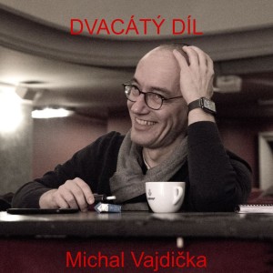 DVACÁTÁ DLOUHÁ CHVÍLE (host Michal Vajdička) - speciál ke Konci rudého člověka