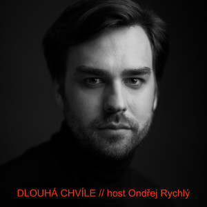 DLOUHÁ CHVÍLE, 11. díl (host Ondřej Rychlý)