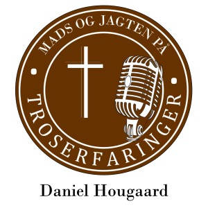 #2 Daniel Hougaard: "Relationen til Jesus kan tåle der, hvor jeg er allermest ussel"