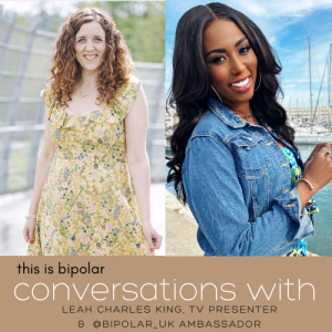CONVERSATIONS WITH Leah Charles-King on Resiliency, Faith & Coming Out of the Bipolar Closet