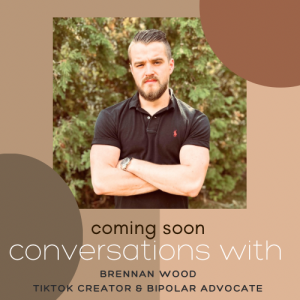 CONVERSATIONS ABOUT Psychosis with Brennan Wood, TikTok Mental Heath Advocate