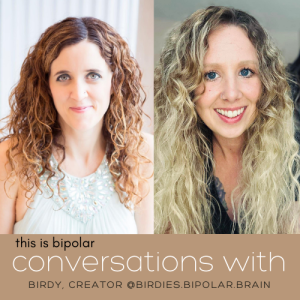 CONVERSATIONS WITH- Birdy, Writer & Content Creator @birdies.bipolar.brain