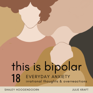 Episode 18 | EVERYDAY ANXIETY - irrational thoughts & overreactions