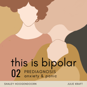 Episode 2 Prediagnosis: anxiety and panic