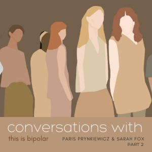 PART 2 CONVERSATIONS WITH -Sarah Fox and Paris Prynkiewicz