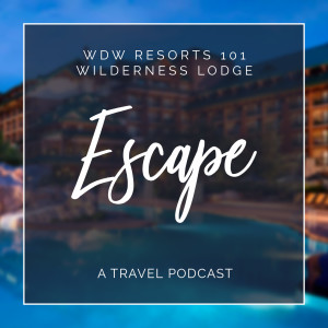 WDW Resorts 101 - Wilderness Lodge