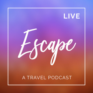 LIVE PODCAST - Never Have I Ever: Travel Edition