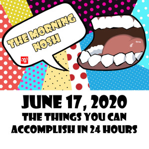 Ep27 - The Things You Can Accomplish in 24 Hours | Nosh06172020