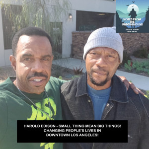 Harold Edison - Small thing mean BIG things! Changing people's lives in downtown Los Angeles!