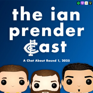 The Ian Prendercast: A Chat About Round 1 (2025)
