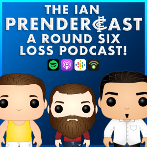 The Ian Prendercast: A Round 6 Loss Podcast