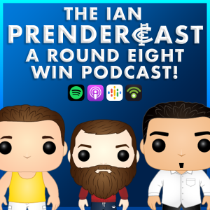 The Ian Prendercast: A Round 8 Win Podcast!