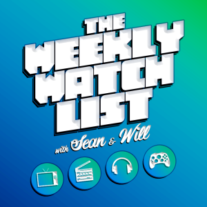 The Weekly Watchlist: Episode 23