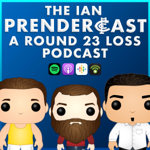 The Ian Prendercast: A Round 23 Loss Podcast
