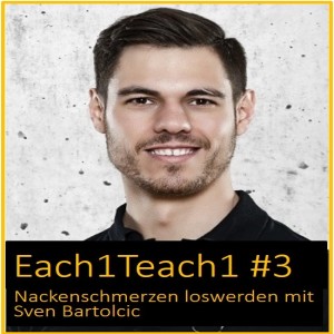 Each1Teach1 #3 (Teil 1) - Wie man Nackenschmerzen schnell und einfach los wird mit Sven Bartolcic