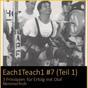 Each1Teach1 #7 (Teil 1) - 3 Prinzipien für Erfolg mit Olaf Nimmerfroh
