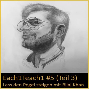 Each1Teach1 #5 (Teil 3) - Lass den Pegel steigen mit Bilal Khan
