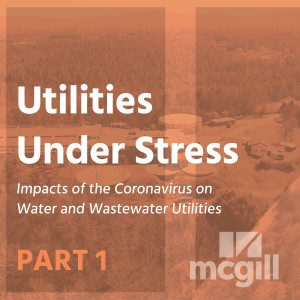 Utilities Under Stress: Impacts of Coronavirus on Water and Wastewater Utilities