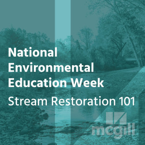 National Environmental Education Week: Stream Restoration 101