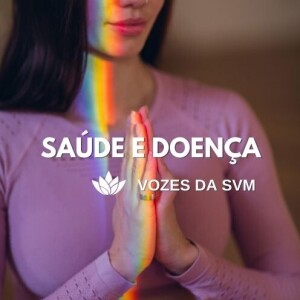 SAÚDE E DOENÇA - VOZES DA SVM