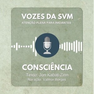 Vozes da SVM #45 - Consciência