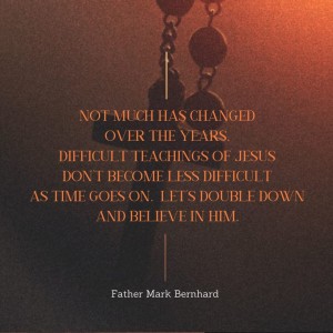 2020-05-02 Fr Mark - Daily Mass - Difficult Teachings