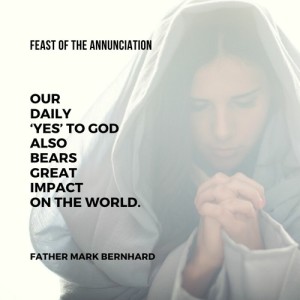 2020-03-25 Fr Mark - Feast of the Annunciation - Crazy Impact