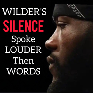 Deontay Wilder SILENT in front Tyson Fury spoke LOUDER than words.