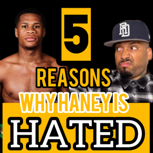 5 REASONS WHY FANS HATE DEVIN HANEY