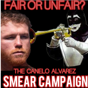 "STOP THE CANELO SMEAR CAMPAIGN." We Can't Shame Him With Benavidez Because..
