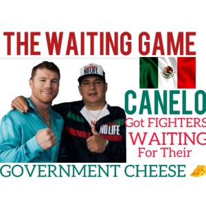 Canelo got Fighters WAITING for their GOVERNMENT CHEESE