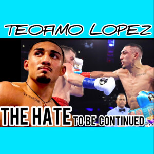 Teofimo Lopez THE MOST HATED SINCE FLOYD MAYWEATHER