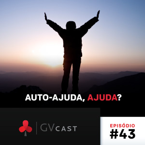 GVCast T01E43 - Auto-Ajuda, Ajuda? 