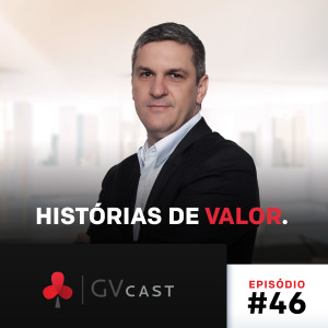 GVCast T01E46 - Histórias de Valor